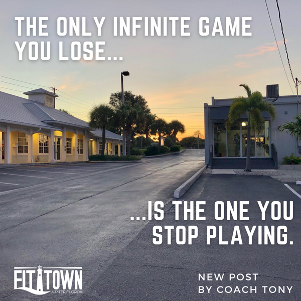 The Only Infinite Game You Lose, Is The One You Stop Playing.
