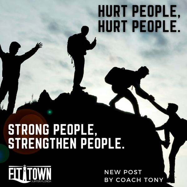 Hurt People, Hurt People. Strong People, Strengthen People.