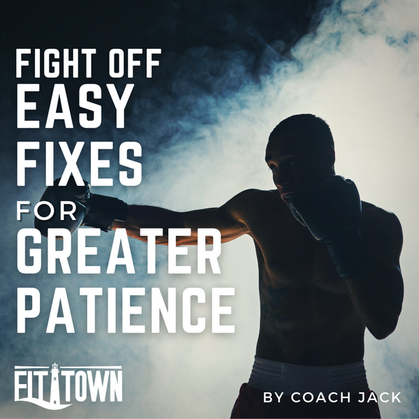 Fight Off Easy Fixes For Greater Patience